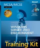 MCSA/MCSE Self-Paced Training Kit (Exam 70-290): Managing and Maintaining a Microsoftu00ae Windows Server(TM) 2003 Environment, Second Edition MCSA/MCSE Self-Paced Training Kit (Exam 70-290): Managing and Maintaining a Microsoftu00ae Windows Server(TM) 2003 Environment, Second Edition