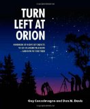 Turn Left at Orion: Hundreds of Night Sky Objects to See in a Home Telescope - and How to Find Them
