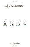 Code: The Hidden Language of Computer Hardware and Software