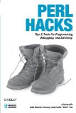 Perl Hacks: Tips & Tools for Programming, Debugging, and Surviving