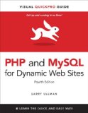 PHP and MySQL for Dynamic Web Sites: Visual QuickPro Guide (4th Edition)