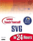 Sams Teach Yourself SVG in 24 Hours (Sams Teach Yourself...in 24 Hours)