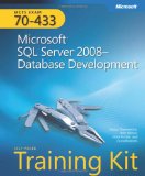 MCTS Self-Paced Training Kit (Exam 70-433): Microsoftu00ae SQL Serveru00ae 2008 Database Development