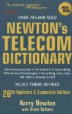 Newton's Telecom Dictionary: Telecommunications, Networking, Information Technologies, The Internet, Wired, Wireless, Satellites and Fiber