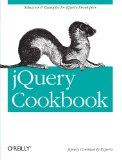 jQuery Cookbook: Solutions & Examples for jQuery Developers (Animal Guide)