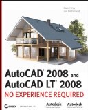 AutoCAD 2008 and AutoCAD LT 2008: No Experience Required