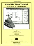 AutoCAD 2008 Tutorial - First Level: 2D Fundamentals