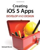 Creating iOS 5 Apps: Develop and Design
