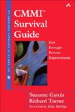 CMMI Survival Guide: Just Enough Process Improvement CMMI Survival Guide: Just Enough Process Improvement