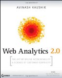 Web Analytics 2.0: The Art of Online Accountability and Science of Customer Centricity