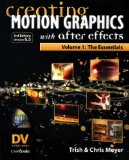 Creating Motion Graphics with After Effects, Vol. 1: The Essentials (3rd Edition, Version 6.5)