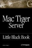 The Mac Tiger Server Black Book: Little Black Book (Little Black Books (Paraglyph Press))