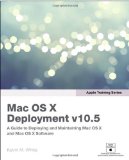Apple Training Series: Mac OS X Deployment v10.5