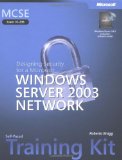 MCSE Self-Paced Training Kit (Exam 70-298): Designing Security for a Microsoftu00ae Windows Server(TM) 2003 Network MCSE Self-Paced Training Kit (Exam 70-298): Designing Security for a Microsoftu00ae Windows Server(TM) 2003 Network