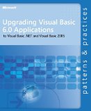 Upgrading Visual Basic 6.0 Applications to Visual Basic .NET and Visual Basic 2005 (Patterns & Practices)