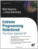 Extreme Programming Refactored: The Case Against XP