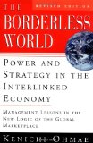 The Borderless World, rev ed: Power and Strategy in the Interlinked Economy