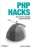 PHP Hacks: Tips & Tools For Creating Dynamic Websites