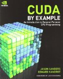 CUDA by Example: An Introduction to General-Purpose GPU Programming