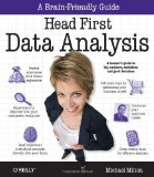 Head First Data Analysis: A Learner's Guide to Big Numbers, Statistics, and Good Decisions