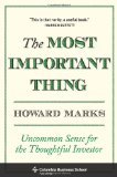 The Most Important Thing: Uncommon Sense for the Thoughtful Investor (Columbia Business School Publishing)
