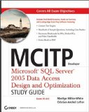 MCITP Developer: Microsoft SQL Server 2005 Data Access Design and Optimization Study Guide: Exam 70-442
