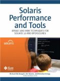 Solaris Performance and Tools: DTrace and MDB Techniques for Solaris 10 and OpenSolaris Solaris Performance and Tools: DTrace and MDB Techniques for Solaris 10 and OpenSolaris