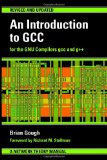 An Introduction to GCC: For the GNU Compilers GCC and G++ An Introduction to GCC: For the GNU Compilers GCC and G++