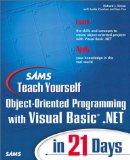 Sams Teach Yourself Object-Oriented Programming with VB.NET in 21 Days