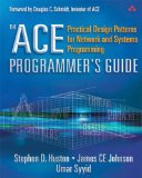 The ACE Programmer's Guide: Practical Design Patterns for Network and Systems Programming