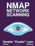 Nmap Network Scanning: The Official Nmap Project Guide to Network Discovery and Security Scanning