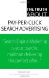 The Truth About Pay-Per-Click Search Advertising