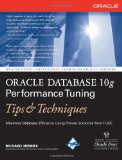 Oracle Database 10g Performance Tuning Tips & Techniques (Oracle Press)