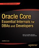 Oracle Core: Essential Internals for DBAs and Developers