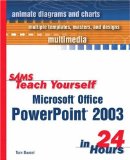 Sams Teach Yourself Microsoft Office PowerPoint 2003 in 24 Hours