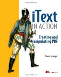 iText in Action: Creating and Manipulating PDF