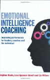 Emotional Intelligence Coaching: Improving Performance for Leaders, Coaches and the Individual
