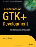 Foundations of GTK+ Development (Expert's Voice in Open Source)