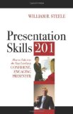 Presentation Skills 201: How to Take it to the Next Level as a Confident, Engaging Presenter Presentation Skills 201: How to Take it to the Next Level as a Confident, Engaging Presenter