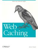 Web Caching (O'Reilly Internet Series)
