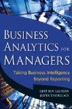 Business Analytics for Managers: Taking Business Intelligence Beyond Reporting (Wiley and SAS Business Series)