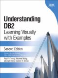 Understanding DB2: Learning Visually with Examples (2nd Edition)