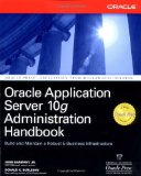 Oracle Application Server 10g Administration Handbook (Osborne ORACLE Press Series)