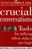 Crucial Conversations: Tools for Talking When Stakes Are High