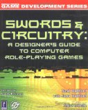 Swords & Circuitry: A Designer's Guide to Computer Role-Playing Games (Premier Press Game Development)