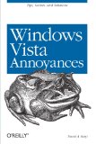 Windows Vista Annoyances: Tips, Secrets, and Hacks