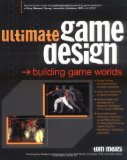 Ultimate Game Design: Building Game Worlds