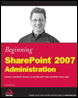 beginning sharepoint 2007 administration: windows sharepoint services 3.0 and microsoft office sharepoint server 2007