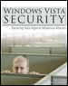 windows vista security: securing vista against malicious attacks