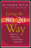 living the 80/20 way: work less, worry less, succeed more, enjoy more
